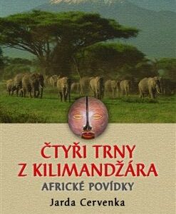 Čtyři trny z Kilimandžára (Jarda Červenka) (česky)