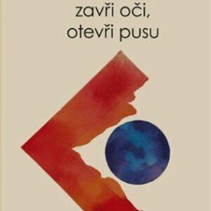 Zavři oči, otevři pusu (Jana Červenková) (česky)