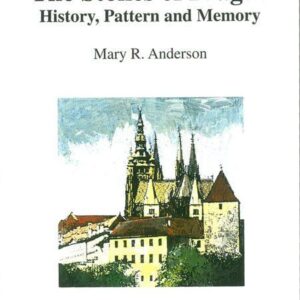 The Stones of Prague - History, Pattern and Memory (Anderson Mary R.)