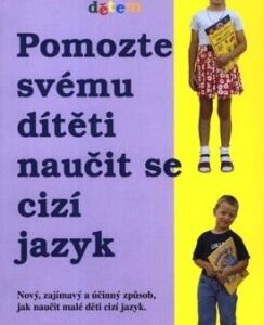Pomozte svému dítěti naučit se cizí jazyk (Opal Dunn) (česky)