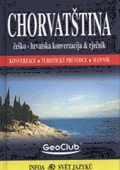 Chorvatština - česko - hrvatska konverzacija & rječnik (Jana Pajičová) (česky)