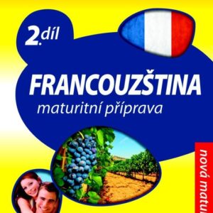 Francouzština - maturitní příprava 2 - Učebnice (Bourdais Danièle) (česky)