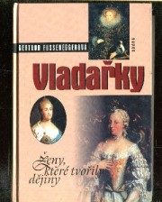 Vladařky - ženy,které tvořily (Fusseneggerová) (česky)