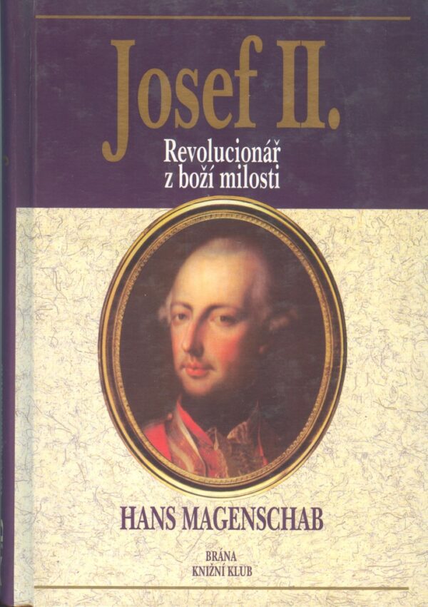Josef II.-Revolucionář z boží (Hans Magenschab) (česky)