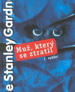 Muž, který se ztratil (Erle Stanley Gardner) (česky)