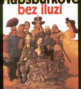 Habsburkové bez iluzí (Christian Dickinger) (česky)