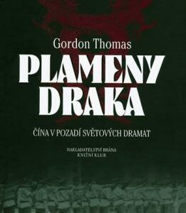 Plameny draka - Čína v pozadí světových dramat (Gordon Thomas) (česky)