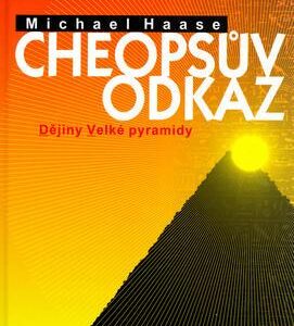 Cheopsův odkaz - Dějiny Velké pyramidy (Michael Haase) (česky)