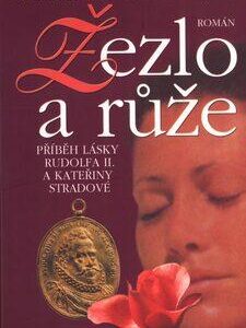 Žezlo a růže (Anna Ehrlich,Bernadette Mayr) (česky)