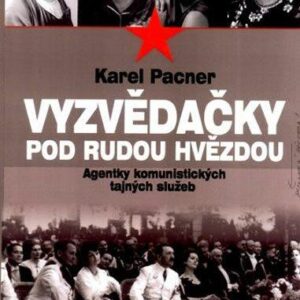 Vyzvědačky pod rudou hvězdou (Karel Pacner) (česky)