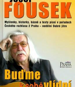Buďme k sobě vlídní (Josef Fousek) (česky)
