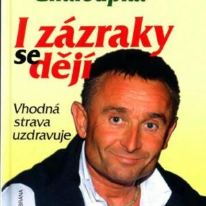 I zázraky se dějí - Vhodná strava uzdravuje (Vít Chaloupka) (česky)