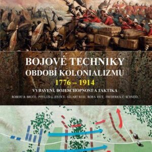 Bojové techniky období kolonializmu 1776 - 1914 (Bruce Robert B.) (česky)