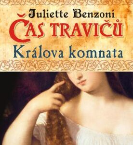 Čas travičů - Králova komnata (Juliette Benzoni) (česky)