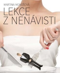 Lekce z nenávisti (Martina Monošová) (česky)