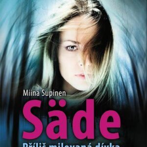 Säde - Příliš milovaná dívka (Supinen Miina) (česky)