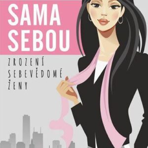 Sama sebou - Zrození sebevědomé ženy (Molnárová Ivana) (česky)