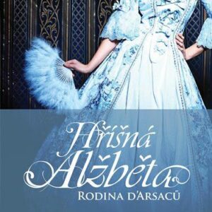 Hříšná Alžběta - Rodina D´Arsaců (Fernaye Eleonore) (česky)
