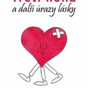 Třetí noha a další úrazy lásky (Oldřich Dudek) (česky)