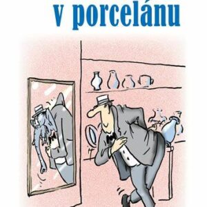 Švihák v porcelánu - Čím jsem byl, tím jsem byl rád (Miroslav Šilar) (česky)