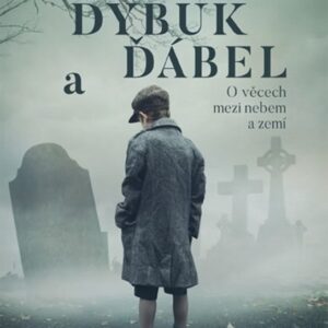 Dybuk a ďábel - O věcech mezi nebem a zemí (David Jan Novotný) (česky)