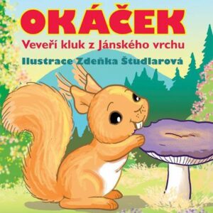 Okáček, veveří kluk z Jánského vrchu (Jan Lebeda) (česky)