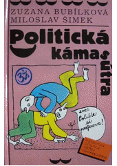 Politická kámásútra (Miloslav Šimek) (česky)