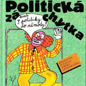 Politická záchytka aneb ... (Miloslav Šimek) (česky)