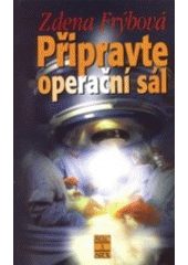 Připravte operační sál (Zdena Frýbová) (česky)