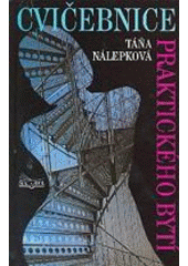 CVIČEBNICE PRAKTICKÉHO BYTÍ (Táňa Nálepková) (česky)