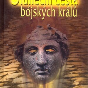 Sluneční cesta bójských králů (Anna Bauerová) (česky)