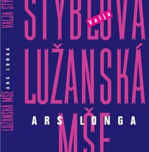 Lužanská mše Ars Longa (Valja Stýblová) (česky)