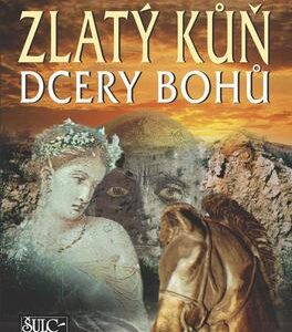 Zlatý kůň dcery bohů (Anna Bauerová) (česky)