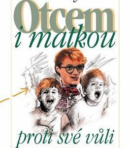 Otcem i matkou proti své vůli (Zdena Frýbová) (česky)