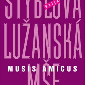 Lužanská mše Musis amicus (Valja Stýblová) (česky)