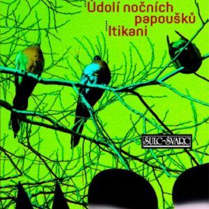 Údolí nočních papoušků - Itikani (Stanislav Moc) (česky)