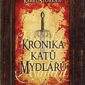 Kronika katů Mydlářů (Karel Štorkán) (česky)
