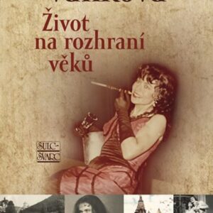 Život na rozhraní věků (Ludmila Vaňková) (česky)