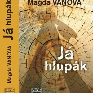 Já hlupák (Magda Váňová) (česky)