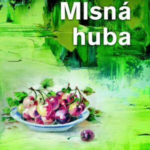 Mlsná huba (Magda Váňová) (česky)