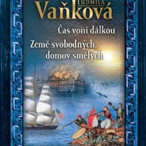 Čas voní dálkou / Země svobodných, domov smělých (Ludmila Vaňková) (česky)