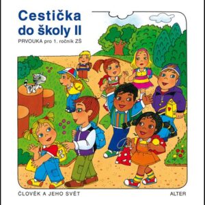 Cestička do školy II, Prvouka pro 1. ročník ZŠ školy II, (Hana Rezutková) (česky)