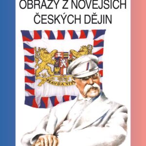 Obrazy z novějších českých dějin (František Čapka) (česky)