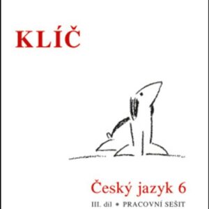 Klíč Český jazyk 6/III. díl, Pracovní sešit (Miroslava Horáčková) (česky)