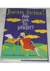 Jsem žena! Ale jak to přežít? (Carmen Rico-Godoy) (česky)
