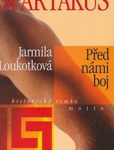 Spartakus: Před námi boj (Jarmila Loukotková) (česky)