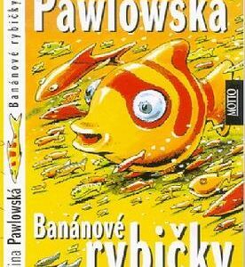 Banánové rybičky (Halina Pawlowská) (česky)
