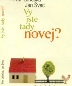 Vy jste tady novej? (Petr Lehečka) (česky)