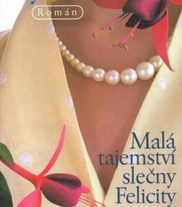 Malá tajemství slečny Felicity (Fay Weldonová) (česky)