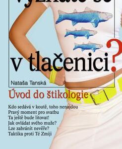 Vyznáte se v tlačenici? (Nataša Tanská) (česky)